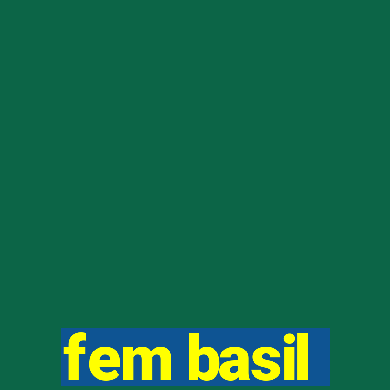 fem basil