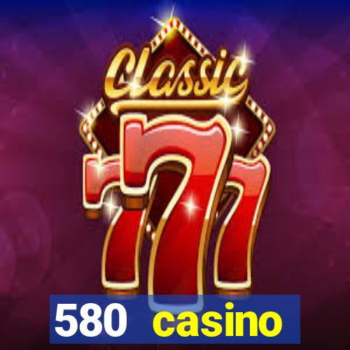 580 casino livermore ca