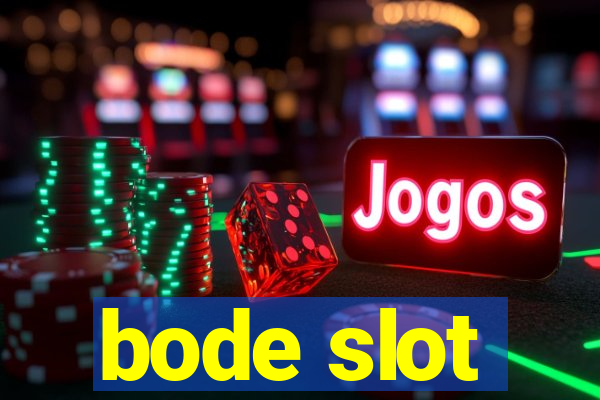 bode slot