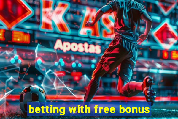 betting with free bonus