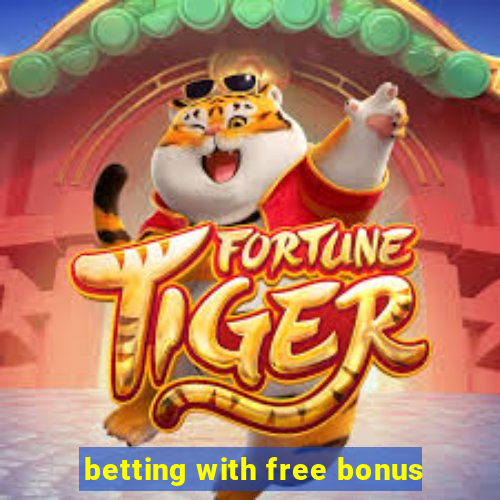 betting with free bonus