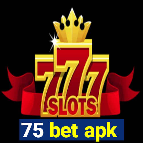 75 bet apk