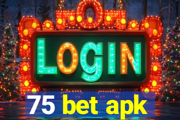 75 bet apk