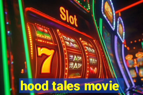 hood tales movie