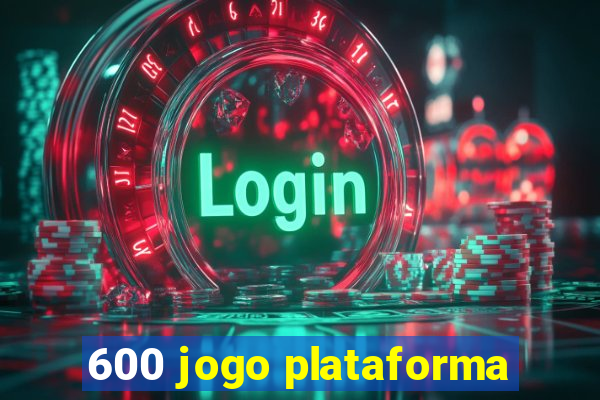 600 jogo plataforma