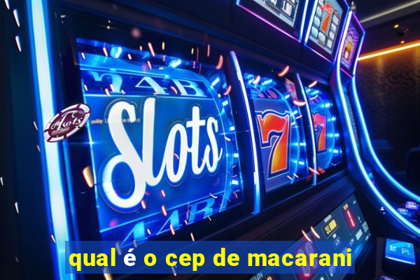 qual é o cep de macarani