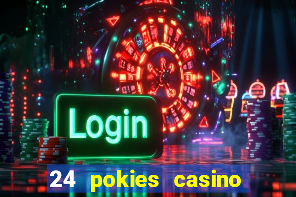 24 pokies casino play free