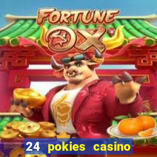 24 pokies casino play free