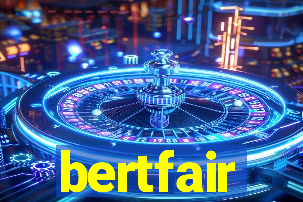 bertfair