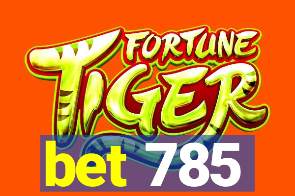 bet 785