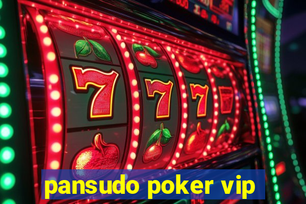 pansudo poker vip