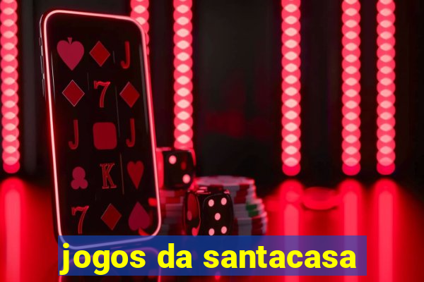 jogos da santacasa