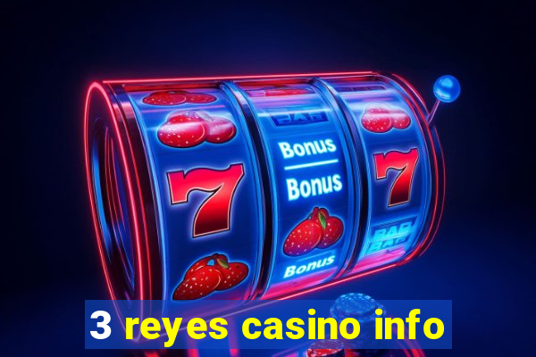 3 reyes casino info