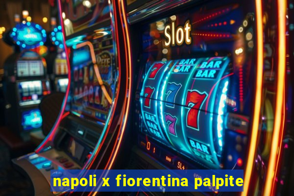 napoli x fiorentina palpite