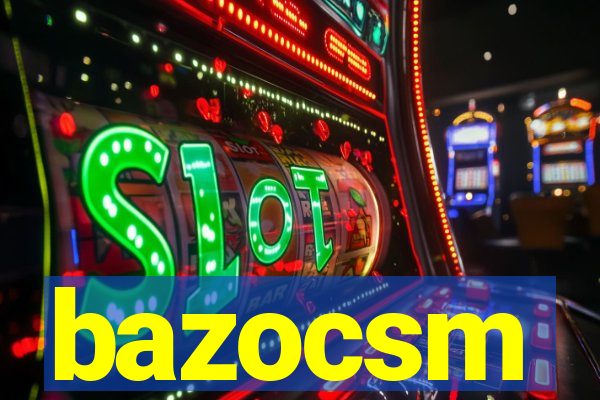 bazocsm