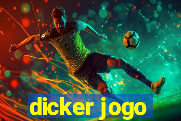 dicker jogo