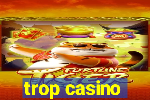 trop casino