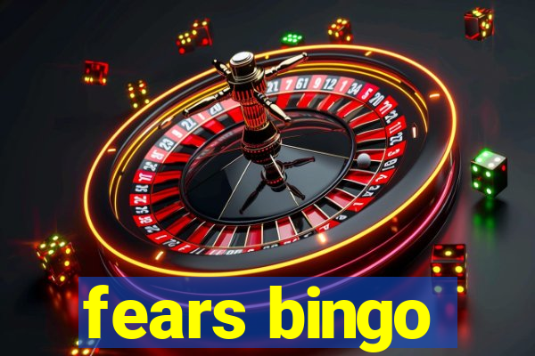 fears bingo