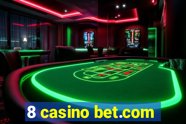 8 casino bet.com