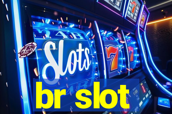 br slot