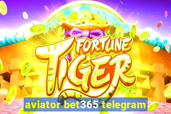 aviator bet365 telegram