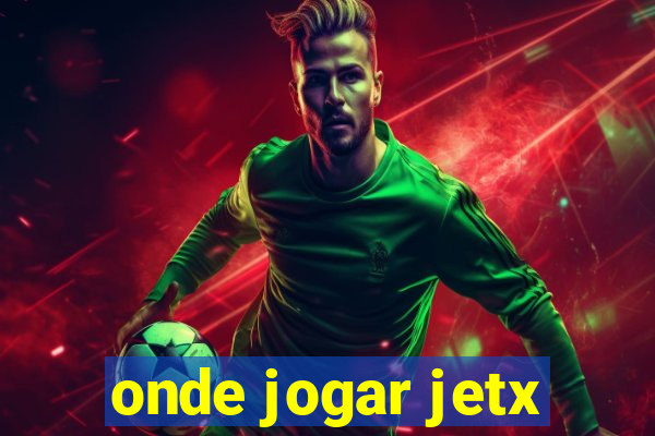 onde jogar jetx