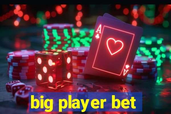 big player bet