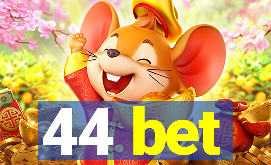 44 bet