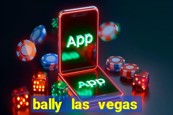 bally las vegas hotel and casino