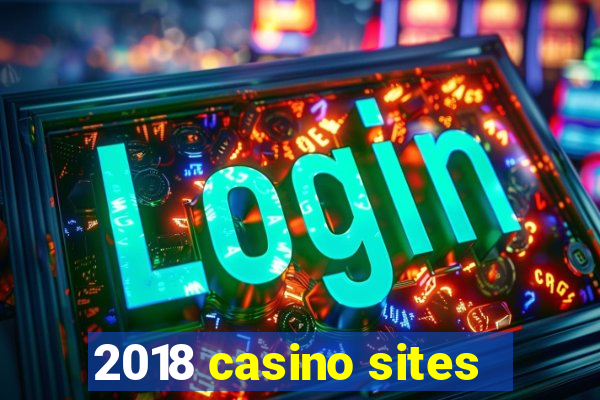 2018 casino sites