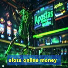 slots online money