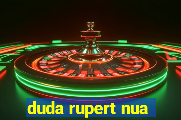 duda rupert nua