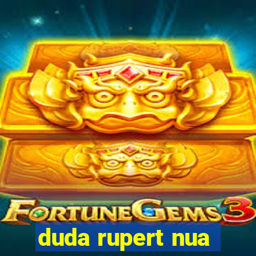 duda rupert nua