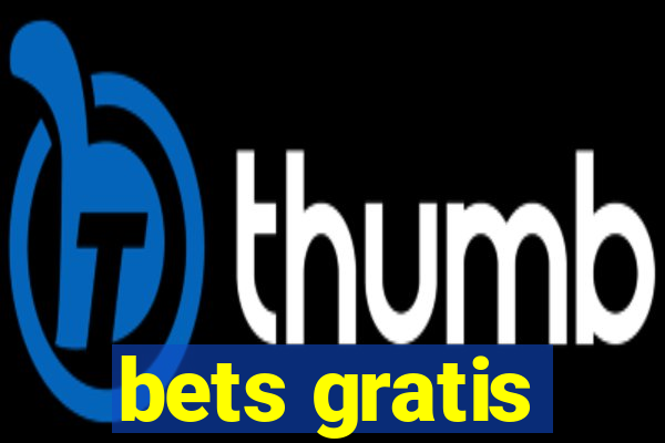 bets gratis