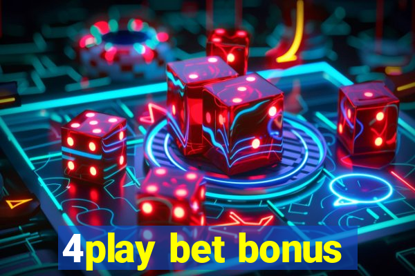 4play bet bonus