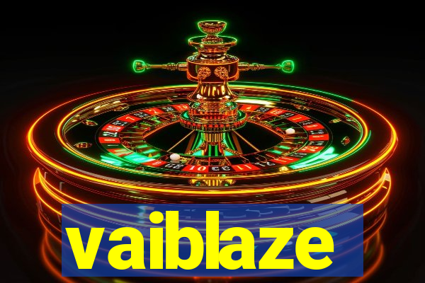 vaiblaze