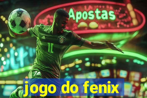 jogo do fenix