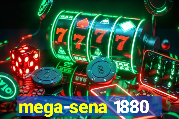 mega-sena 1880