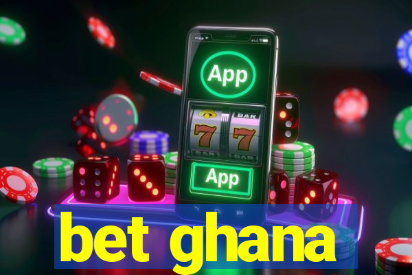 bet ghana