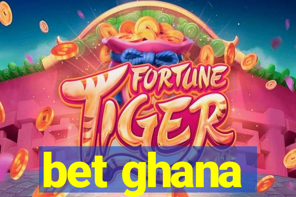 bet ghana