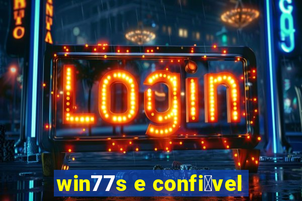 win77s e confi谩vel