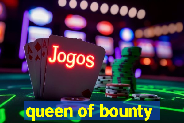 queen of bounty