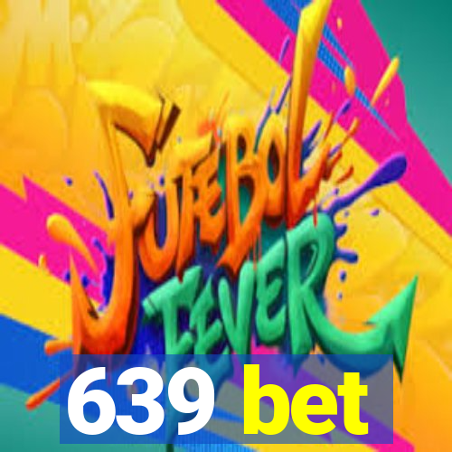 639 bet