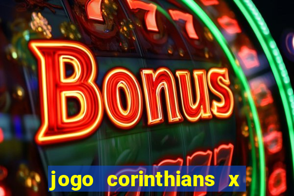 jogo corinthians x fortaleza ao vivo gratis