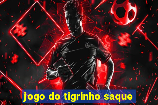 jogo do tigrinho saque