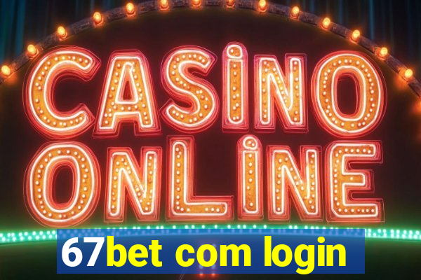 67bet com login