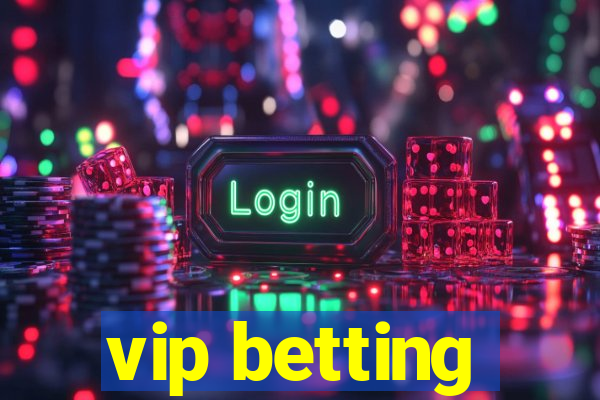 vip betting