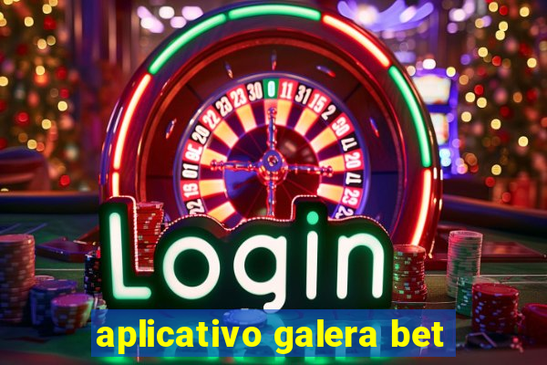 aplicativo galera bet