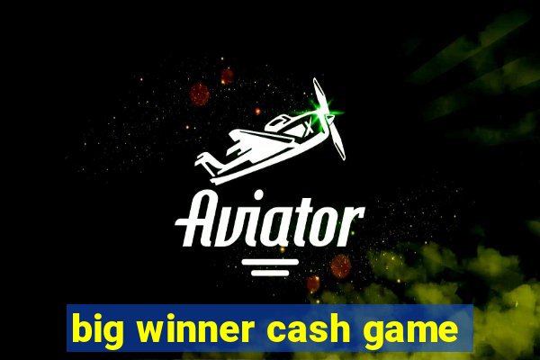 big winner cash game