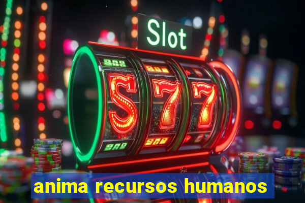 anima recursos humanos